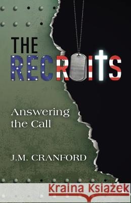 The Recruits: Answering the Call J M Cranford 9781512779707 WestBow Press