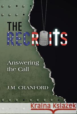 The Recruits: Answering the Call J. M. Cranford 9781512779714 WestBow Press