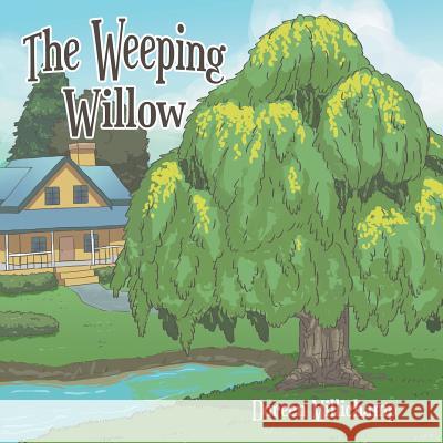 The Weeping Willow Doreen Millichamp 9781512781564 WestBow Press