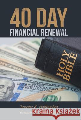 40 Day Financial Renewal Tanesha and Kenneth Hollingshed 9781512783742 WestBow Press