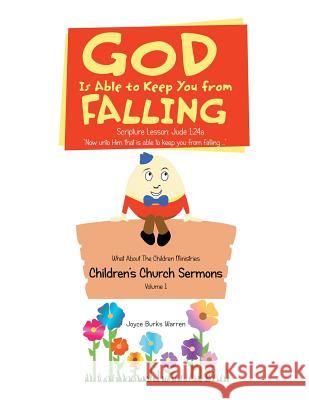 God Is Able to Keep You from Falling: Children's Church Sermons Joyce Burks Warren 9781512792126