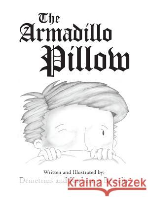 The Armadillo Pillow Demetrius and Katherine Becrelis 9781512792447 Westbow Press