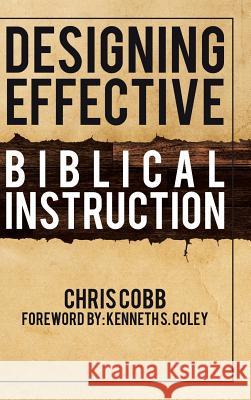 Designing Effective Biblical Instruction Chris Cobb 9781512792720