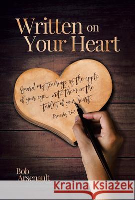 Written on Your Heart Bob Arsenault 9781512793741