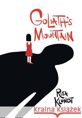 Goliath's Mountain Rita Klundt 9781512794182 WestBow Press