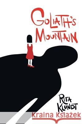 Goliath's Mountain Rita Klundt 9781512794199 WestBow Press