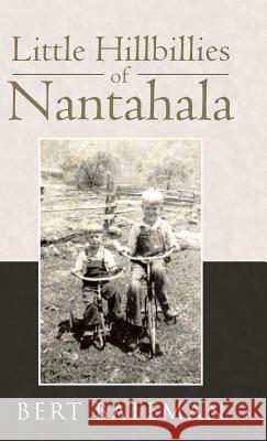 Little Hillbillies of Nantahala Bert Bateman 9781512794779