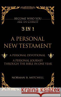 3 in 1: A Personal New Testament Norman B Mitchell 9781512798685 Westbow Press