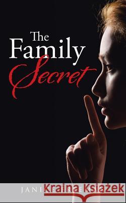 The Family Secret Janice Freeman 9781512799682 WestBow Press