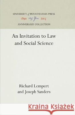 An Invitation to Law and Social Science Richard Lempert Joseph Sanders 9781512809497