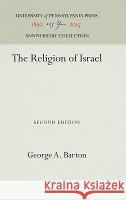 The Religion of Israel George a. Barton 9781512810110