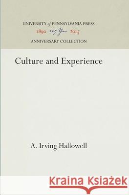 Culture and Experience A. Irving Hallowell 9781512812107