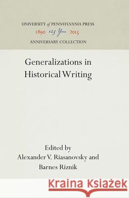 Generalizations in Historical Writing Alexander V. Riasanovsky Barnes Riznik 9781512813555