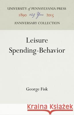 Leisure Spending-Behavior George Fisk 9781512822045