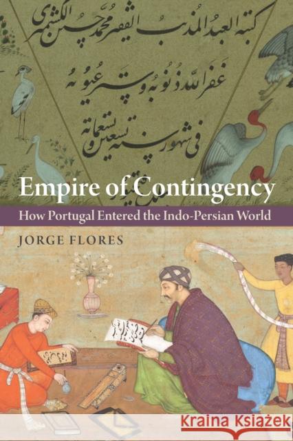 Empire of Contingency Jorge Flores 9781512826449 University of Pennsylvania Press