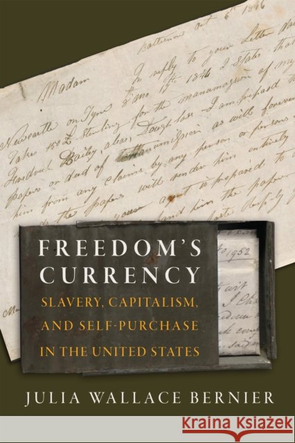 Freedom's Currency Julia Wallace Bernier 9781512826470