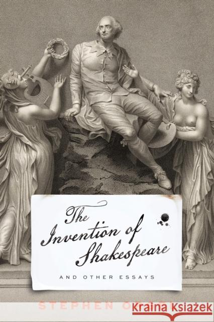 The Invention of Shakespeare, and Other Essays Stephen Orgel 9781512827941