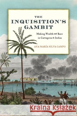 Dispossession in the Name of Purity: Making a Racial Order in Cartagena De Indias Ana Maria Silva Campo 9781512830026 University of Pennsylvania Press