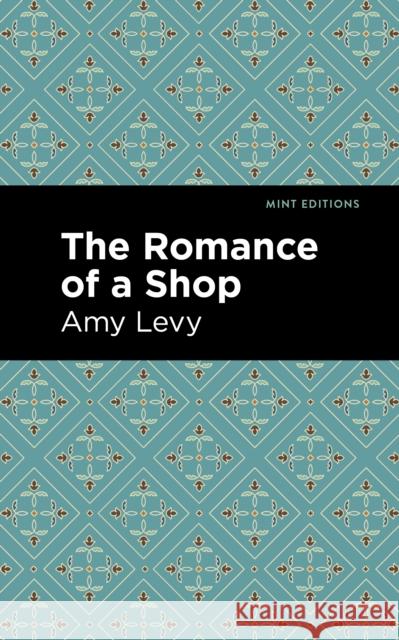 The Romance of a Shop Levy, Amy 9781513132471 Mint Editions
