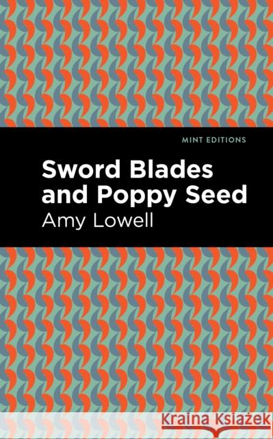 Sword Blades and Poppy Seed Amy Lowell Mint Editions 9781513132495 Mint Editions