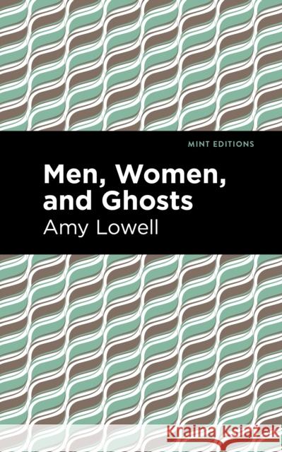 Men, Women and Ghosts Amy Lowell Mint Editions 9781513132501 Mint Editions