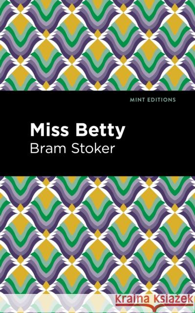 Miss Betty Bram Stoker Mint Editions 9781513132839 Mint Editions