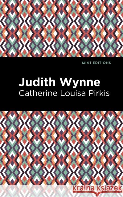 Judith Wynne Catherine Lousia Pirkis Mint Editions 9781513132884 Mint Editions