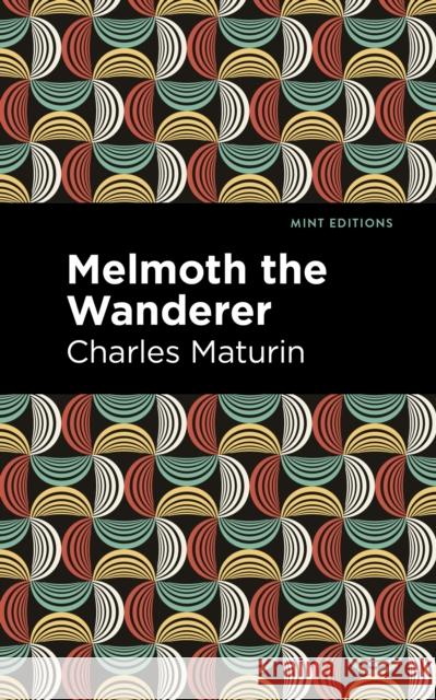 Melmoth the Wanderer Charles Maturin Mint Editions 9781513132938 Mint Editions