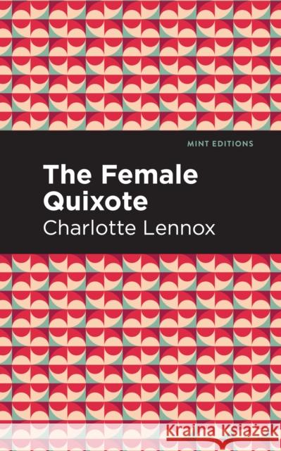 The Female Quixote Lennox, Charlotte 9781513132952