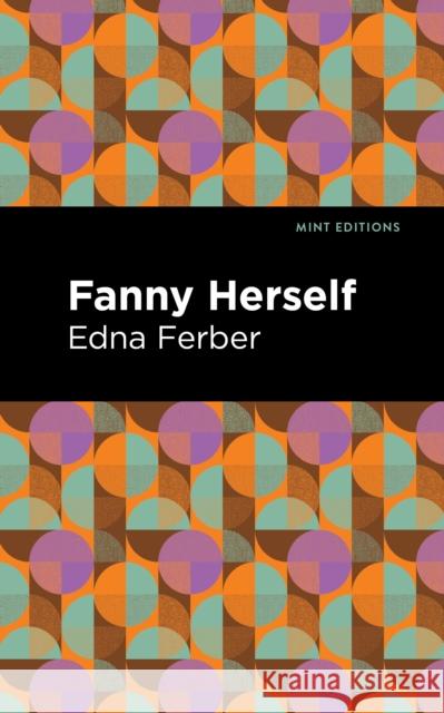 Fanny Herself Edna Ferber Mint Editions 9781513133096 Mint Editions