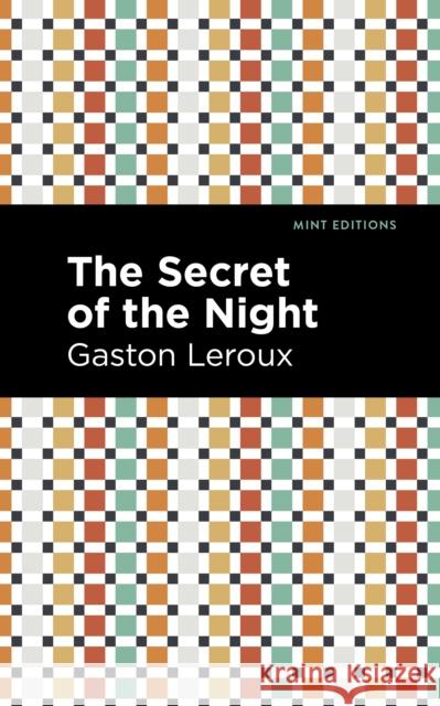 The Secret of the Night Gaston LeRoux Mint Editions 9781513133669 Mint Editions