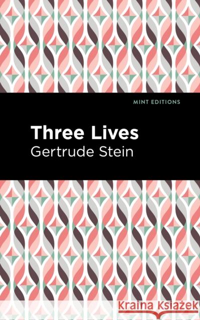 Three Lives Gertrude Stein Mint Editions 9781513133805 Mint Editions