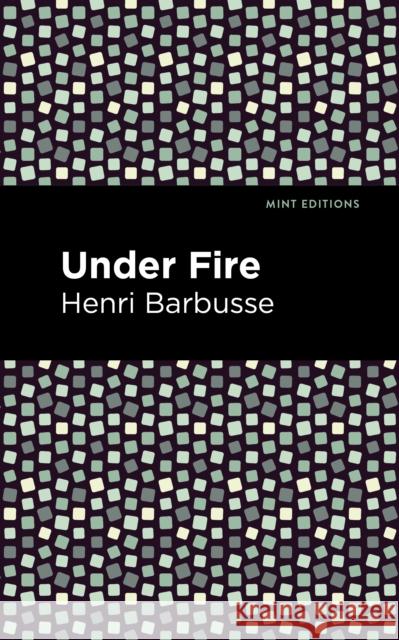 Under Fire Henri Barbusse Mint Editions 9781513133904 Mint Editions