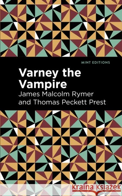 Varney the Vampire James Malcolm Rymer Thomas Peckett Prest Mint Editions 9781513134178