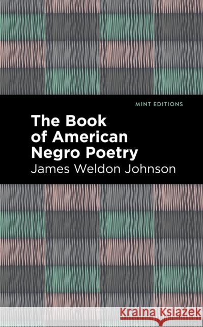 The Book of American Negro Poetry Johnson, James Weldon 9781513134192 Mint Editions