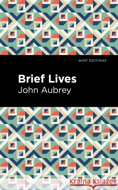 Brief Lives John Aubrey Mint Editions 9781513134246 Mint Editions