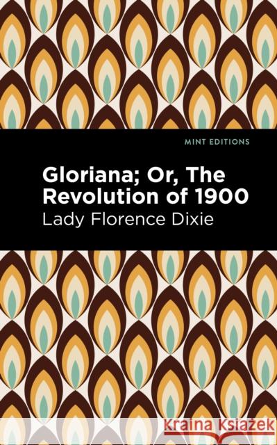 Gloriana: Or, the Revolution of 1900 Lady Florence Dixie Mint Editions 9781513134383 Mint Editions
