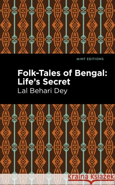 Folk-Tales of Bengal: Life's Secret Lal Behari Dey Mint Editions 9781513134390