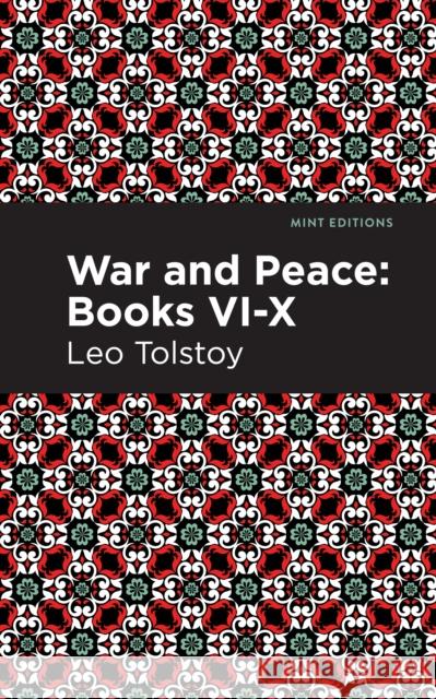 War and Peace Books VI - X Leo Tolstoy Mint Editions 9781513134413 Mint Editions