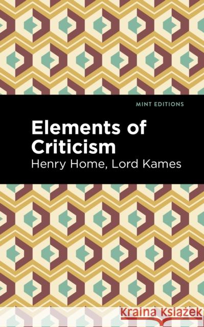Elements of Criticism Henry Home Lor Mint Editions 9781513134468 Mint Editions