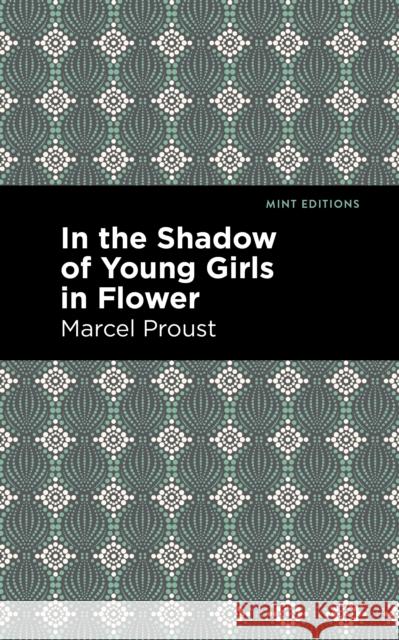 In the Shadow of Young Girls in Flower Marcel Proust Mint Editions 9781513134499 Mint Editions