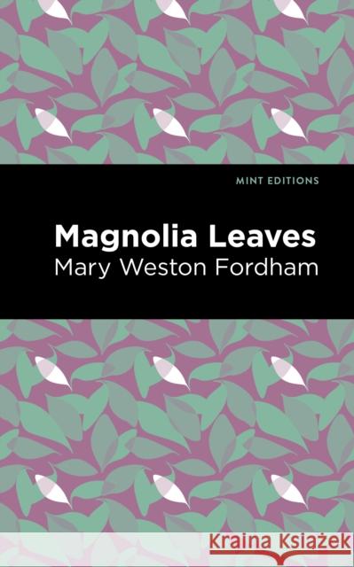 Magnolia Leaves Mary Weston Fordham Mint Editions 9781513134659