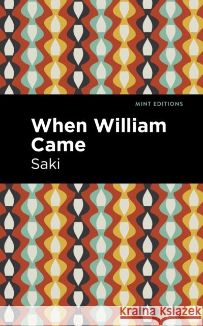 When William Came Saki                                     Mint Editions 9781513135151 Mint Editions