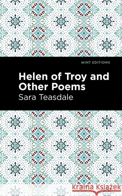 Helen of Troy and Other Poems Sara Teasdale Mint Editions 9781513135168 Mint Editions