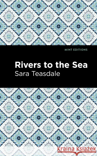 Rivers to the Sea Sara Teasdale Mint Editions 9781513135175 Mint Editions