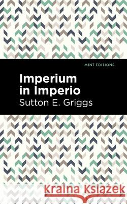 Imperium in Imperio Sutton E. Griggs Mint Editions 9781513135342