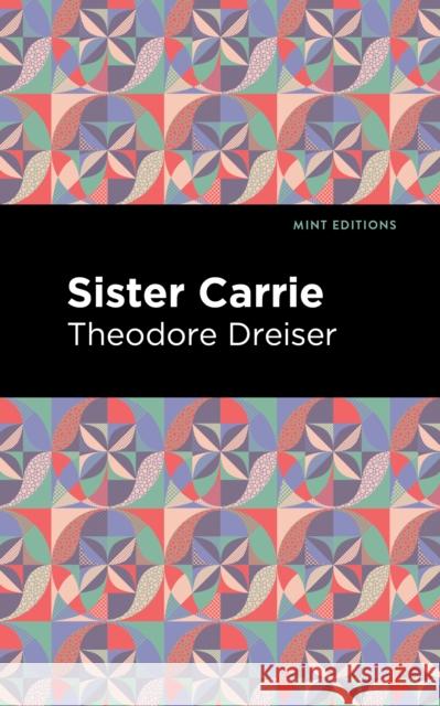 Sister Carrie Theodore Dreiser Mint Editions 9781513135397 Mint Editions