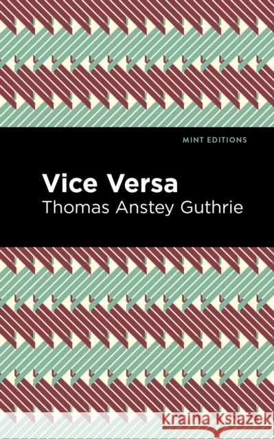 Vice Versa Thomas Anstey Guthrie Mint Editions 9781513135458 Mint Editions