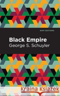Black Empire George S. Schuyler Mint Editions 9781513136127 Mint Editions