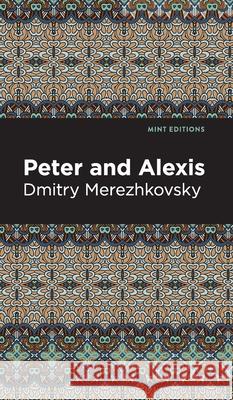 Peter and Alexis Dmitry Merezhkovsky Mint Editions 9781513136714 Mint Editions